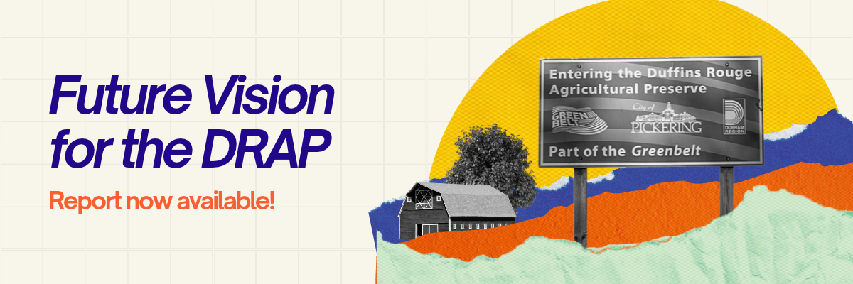 Ontario Farmland Trust Releases Future Vision for the Duffins Rouge Agricultural Preserve